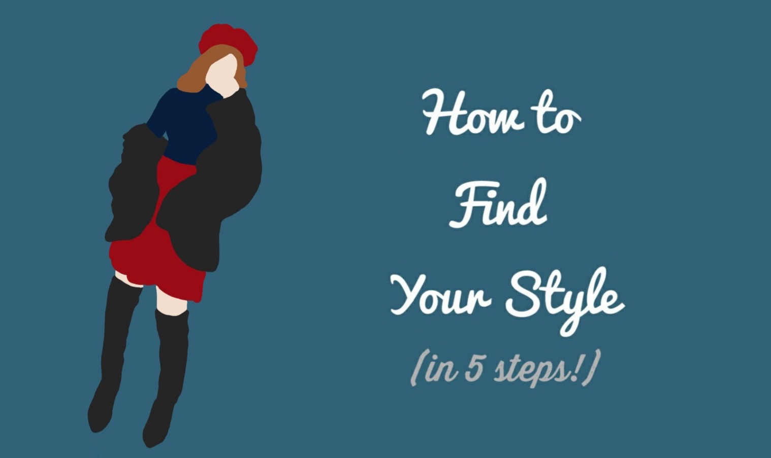  HOW TO FIND YOUR STYLE IN 5 STEPS